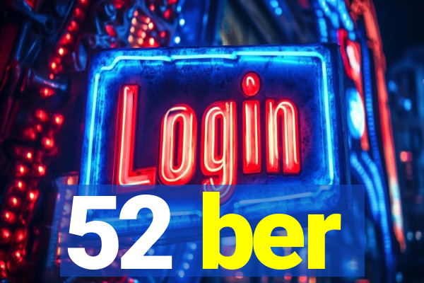 52 ber